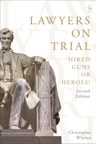 Lawyers on Trial Hired Guns Or Heroes?