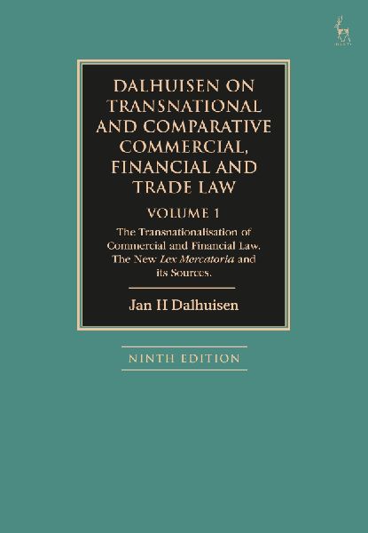 Dalhuisen on Transnational and Comparative Commercial, Financial and Trade Law Volume 1: The Transnationalisation of Commercial and Financial Law. the