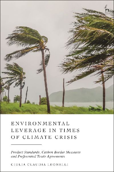 Environmental Leverage in Times of Climate Crisis: Product Standards, Carbon Border Measures and Preferential Trade Agreements