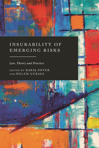Insurability of Emerging Risks Law, Theory and Practice