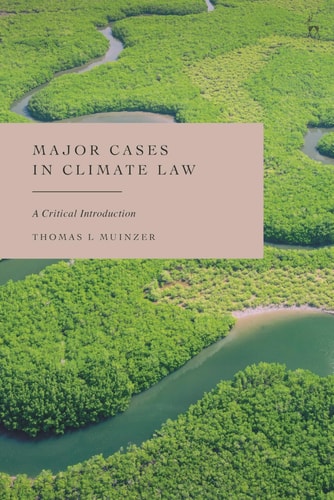 Major Cases in Climate Law A Critical Introduction