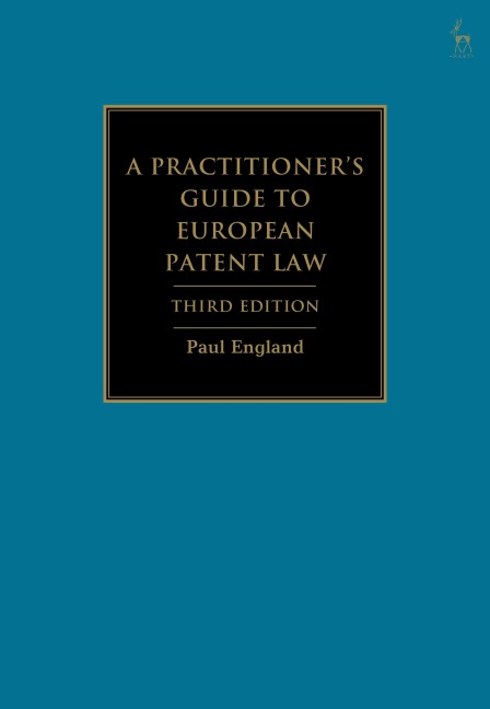 A Practitioners Guide to European Patent Law