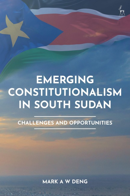 Emerging Constitutionalism in South Sudan: Challenges and Opportunities