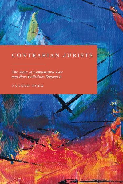 Contrarian Jurists: The Story of Comparative Law and How Collisions Shaped It