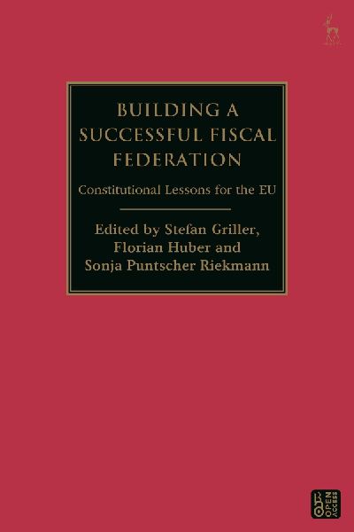 Building a Successful Fiscal Federation: Constitutional Lessons for the EU