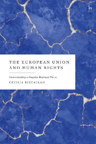 The European Union and Human Rights: Understanding a Singular Regional Player