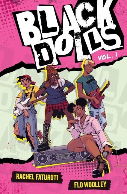 Black Dolls Vol. 1: A kick-ass graphic novel about a Black female pop-punk band