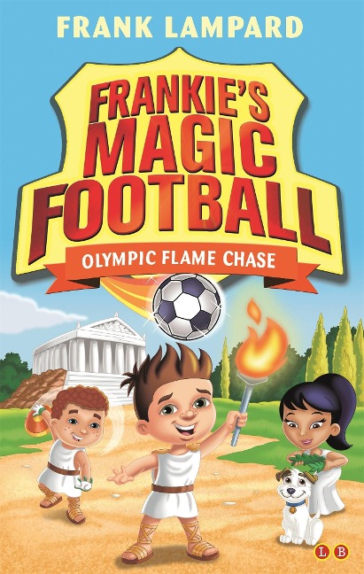 Frankies Magic Football: Olympic Flame Chase: Book 16