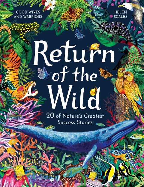 Return of the Wild: 20 of Natures Greatest Success Stories