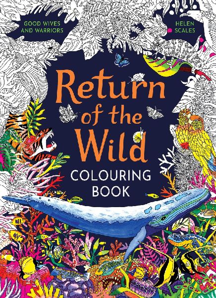 Return of the Wild Colouring Book: Celebrate and explore the natural world