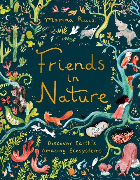 Friends in Nature: Discover Earths Amazing Ecosystems