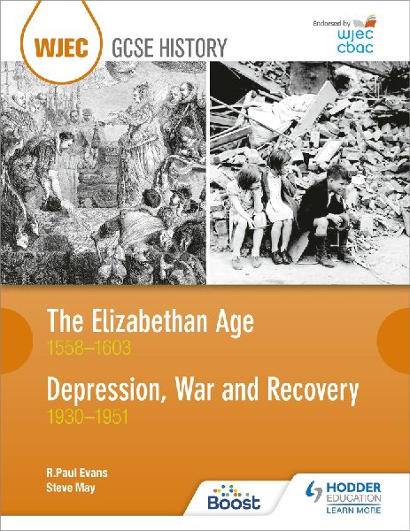 WJEC GCSE History: The Elizabethan Age 1558-1603 and Depression, War and Recovery 1930-1951