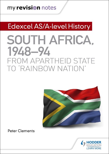 My Revision Notes: Edexcel AS/A-level History South Africa, 1948-94: from apartheid state to rainbow nation