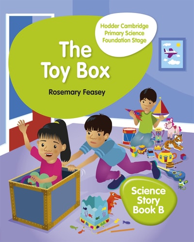 Hodder Cambridge Primary Science Story Book B Foundation Stage the Toy Box Hodder Education Group