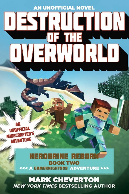 Destruction of the Overworld: Herobrine Reborn Book Two: A Gameknight999 Adventure: An Unofficial Minecrafters Adventure