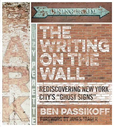 The Writing on the Wall: Rediscovering New York Citys Ghost Signs