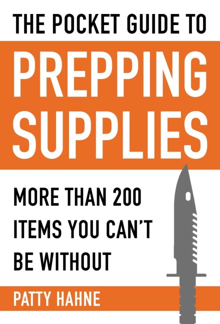 The Pocket Guide to Prepping Supplies: More Than 200 Items You Cant Be Without