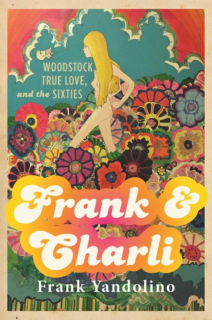 Frank & Charli: Woodstock, True Love, and the Sixties