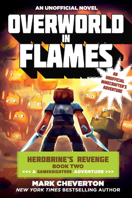 Overworld in Flames: Herobrines Revenge Book Two (a Gameknight999 Adventure): An Unofficial Minecrafters Adventure