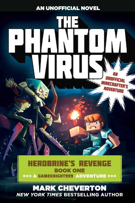 The Phantom Virus: Herobrines Revenge Book One (a Gameknight999 Adventure): An Unofficial Minecrafters Adventure
