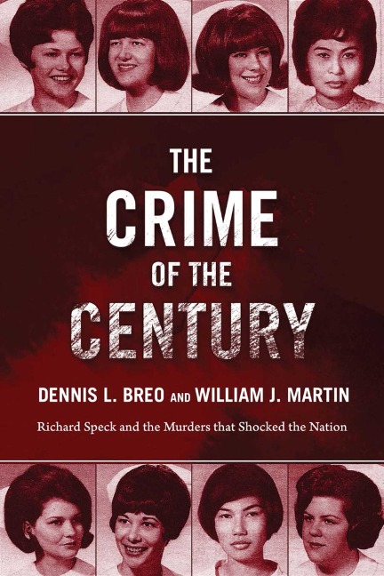 The Crime of the Century: Richard Speck and the Murders That Shocked a Nation