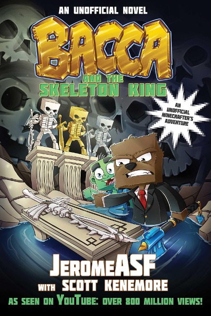 Bacca and the Skeleton King: An Unofficial Minecrafters Adventure