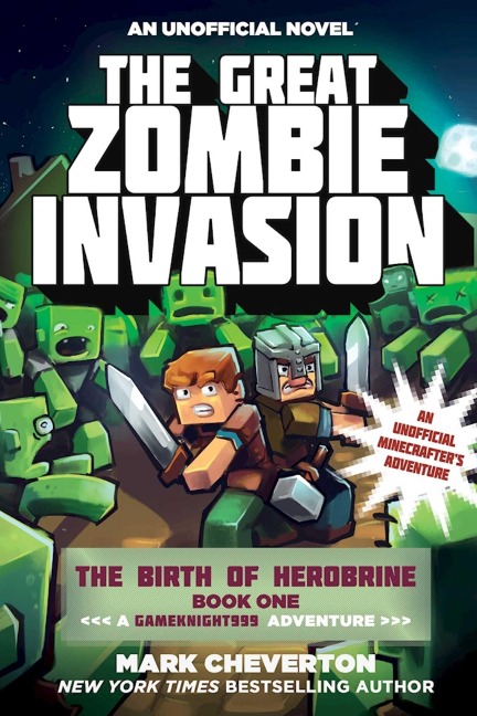The Great Zombie Invasion: The Birth of Herobrine Book One: A Gameknight999 Adventure: An Unofficial Minecrafters Adventure