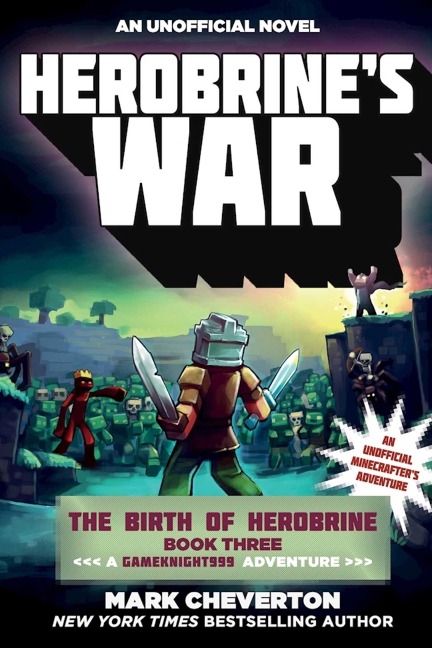 Herobrines War: The Birth of Herobrine Book Three: A Gameknight999 Adventure: An Unofficial Minecrafters Adventure