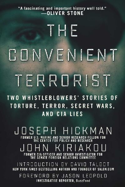 The Convenient Terrorist: Two Whistleblowers' Stories of Torture, Terror, Secret Wars, and CIA Lies