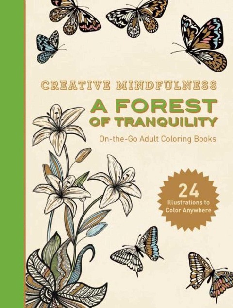 Creative Mindfulness: A Forest of Tranquility: On-The-Go Adult Coloring Books