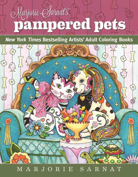 Marjorie Sarnats Pampered Pets: New York Times Bestselling Artists Adult Coloring Books