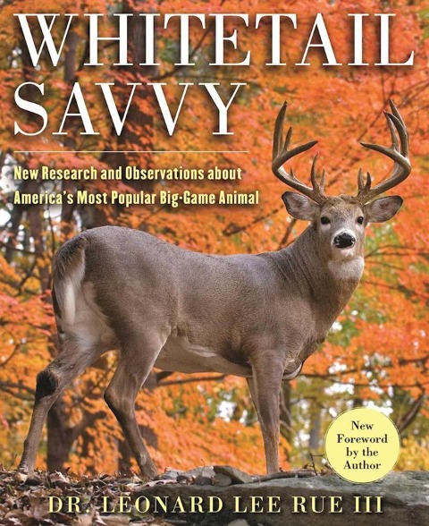 Whitetail Savvy: New Research and Observations about the Deer, Americas Most Popular Big-Game Animal