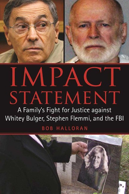 Impact Statement: A Familys Fight for Justice Against Whitey Bulger, Stephen Flemmi, and the FBI