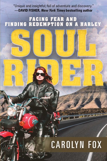 Soul Rider: Facing Fear and Finding Redemption on a Harley