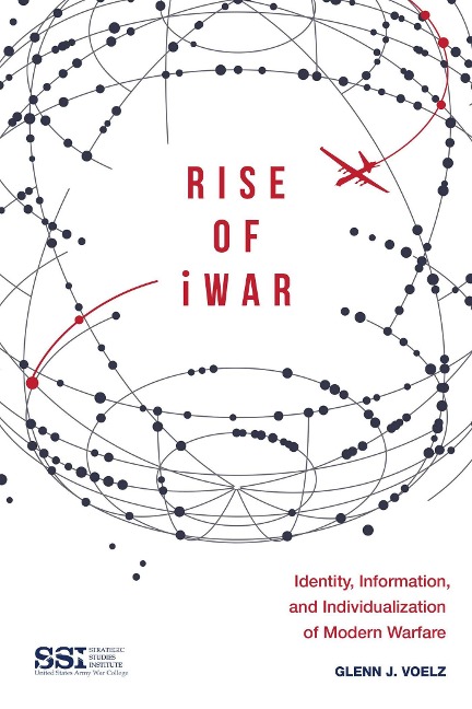 Rise of Iwar: Identity, Information, and the Individualization of Modern Warfare