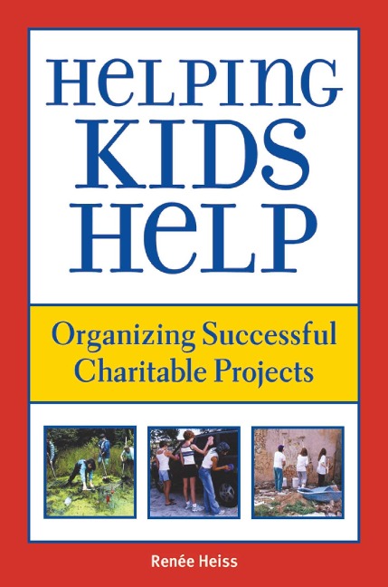Helping Kids Help: Organizing Successful Charitable Projects