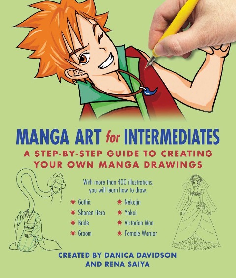 Manga Art for Intermediates: A Step-By-Step Guide to Creating Your Own Manga Drawings