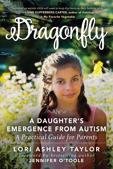 Dragonfly: A Daughters Emergence from Autism: A Practical Guide for Parents