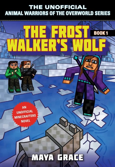 The Frost Walkers Wolf: An Unofficial Minecrafters Novel
