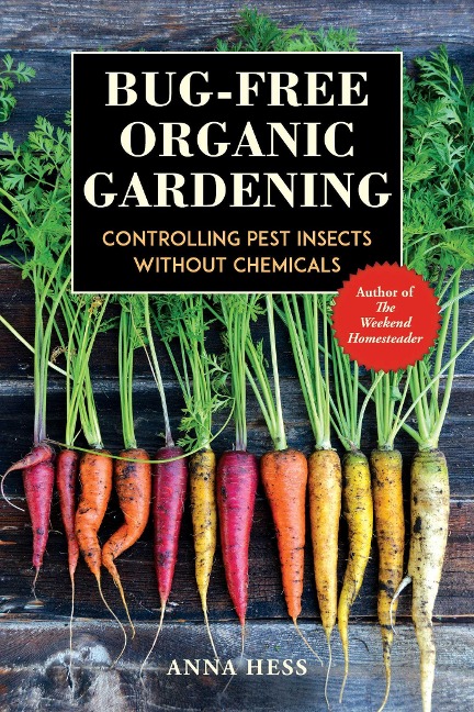 Bug-Free Organic Gardening: Controlling Pest Insects Without Chemicals