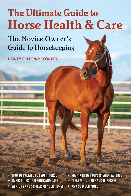 The Ultimate Guide to Horse Health & Care: The Novice Owners Guide to Horsekeeping