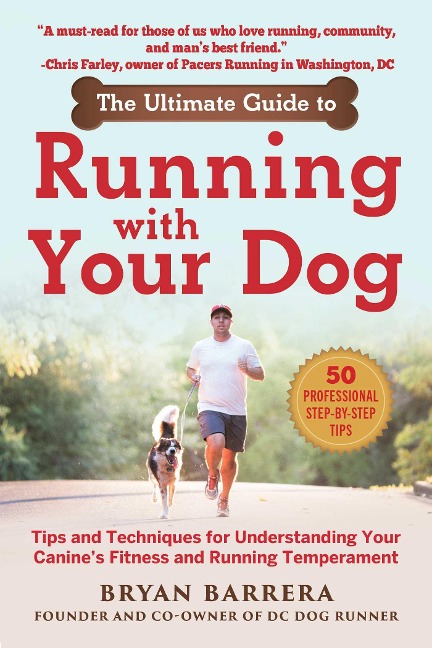 The Ultimate Guide to Running with Your Dog: Tips and Techniques for Understanding Your Canines Fitness and Running Temperament