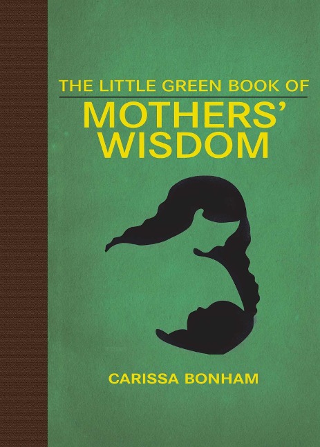 The Little Green Book of Mothers Wisdom