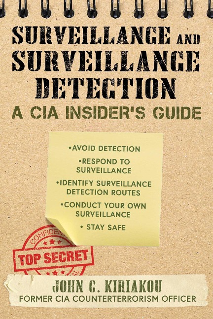 Surveillance and Surveillance Detection: A CIA Insiders Guide