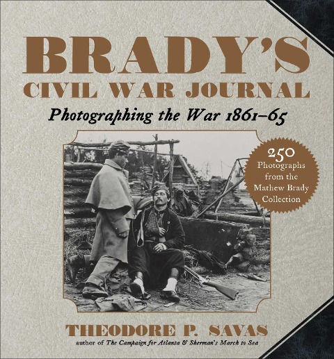 Bradys Civil War Journal: Photographing the War 1861-65