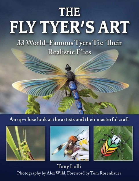 The Fly Tyers Art: 33 World-Famous Tyers Tie Their Realistic Flies