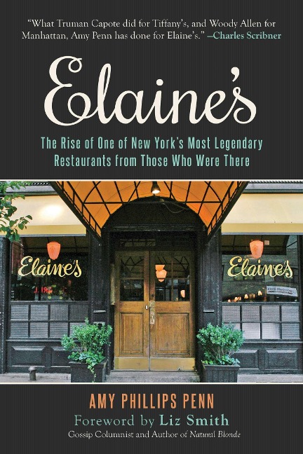 Elaine's: The Rise of One of New York's Most Legendary Restaurants from Those Who Were There