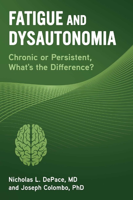 Fatigue and Dysautonomia: Chronic or Persistent, Whats the Difference?