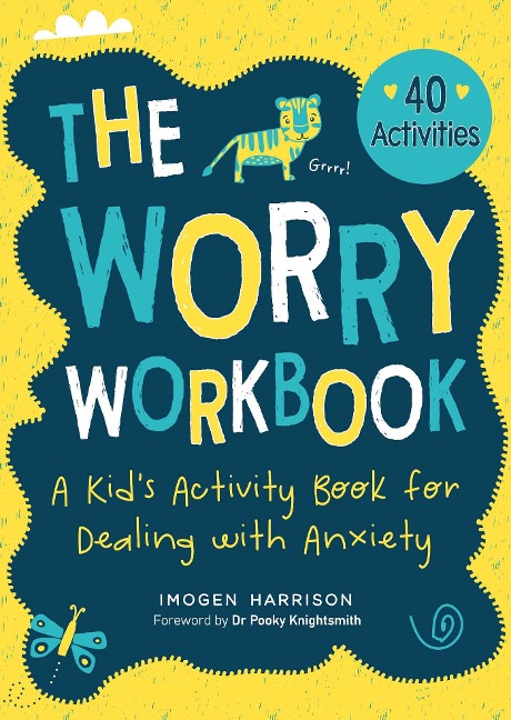 The Worry Workbook: A Kids Activity Book for Dealing with Anxiety