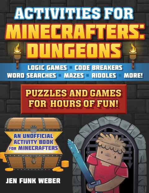Activities for Minecrafters: Dungeons: Puzzles and Games for Hours of Fun!--Logic Games, Code Breakers, Word Searches, Mazes, Riddles, and More!